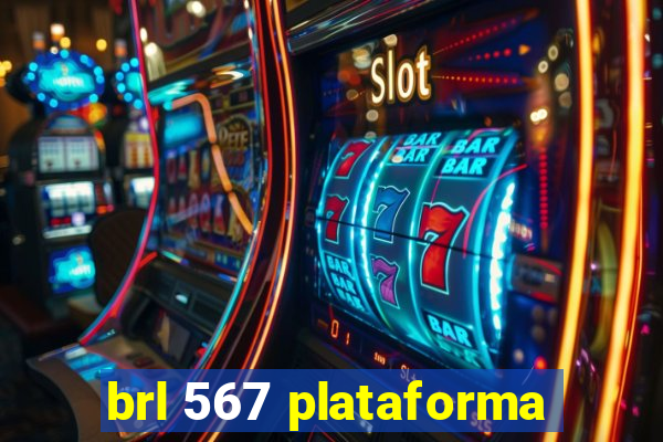 brl 567 plataforma