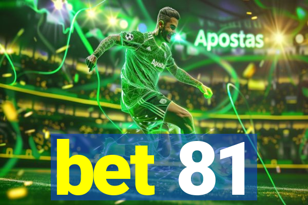 bet 81