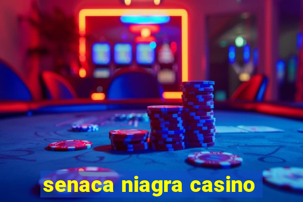 senaca niagra casino