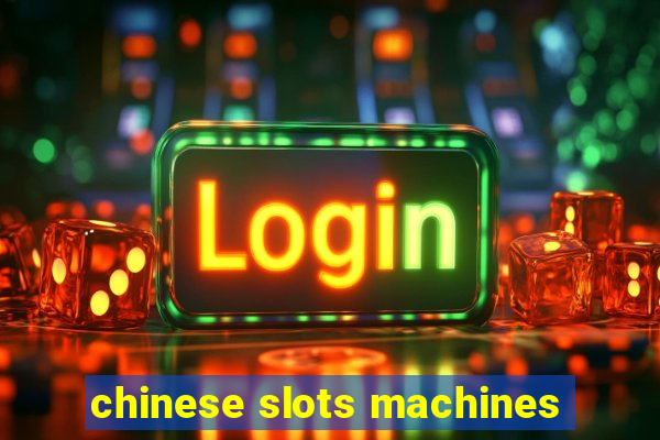 chinese slots machines