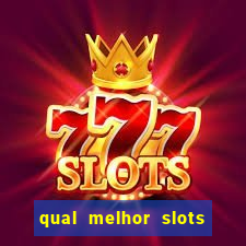 qual melhor slots para ganhar dinheiro