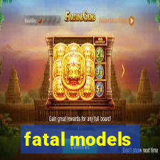 fatal models