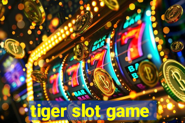 tiger slot game