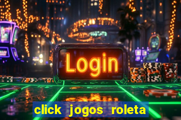 click jogos roleta do amor