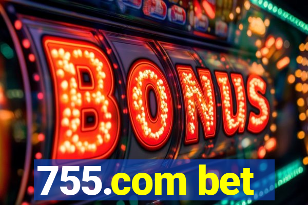 755.com bet