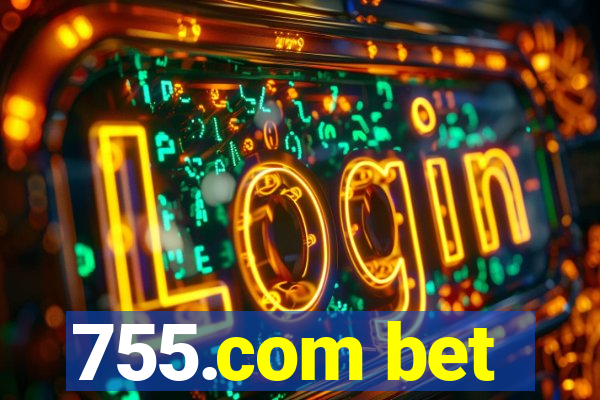 755.com bet