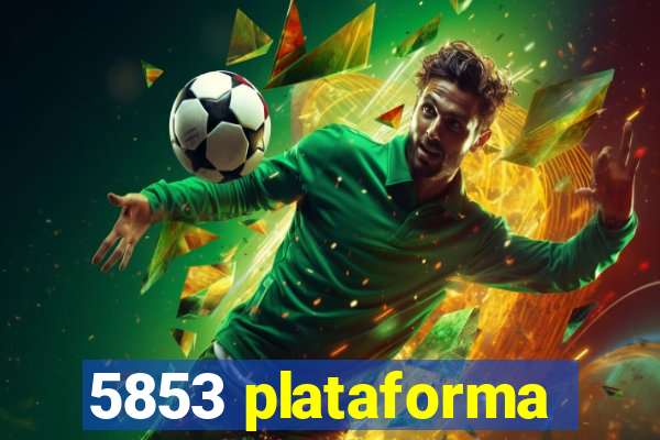 5853 plataforma