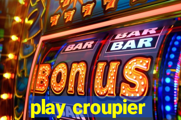 play croupier