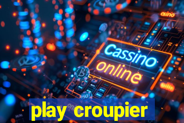 play croupier