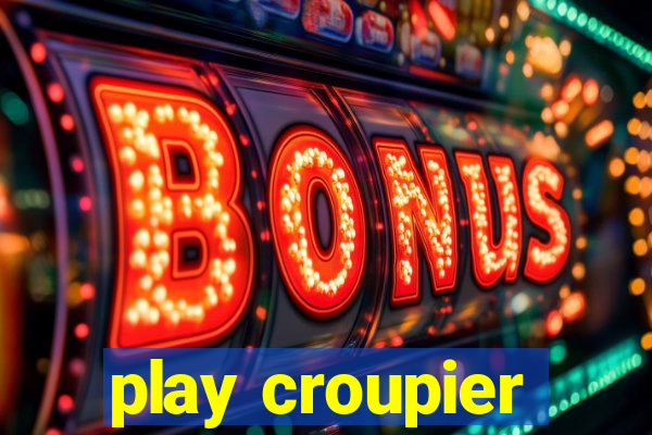 play croupier