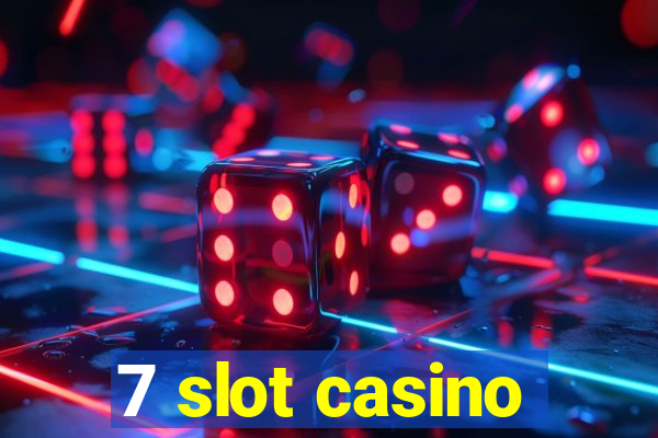 7 slot casino