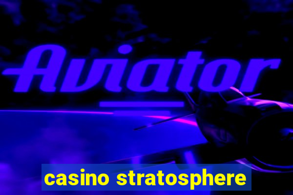 casino stratosphere