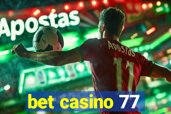 bet casino 77