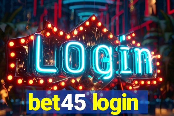 bet45 login