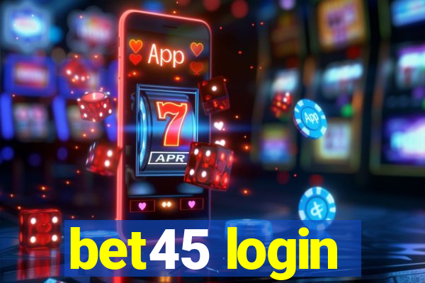 bet45 login