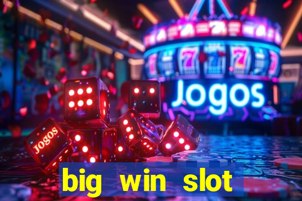 big win slot casino online