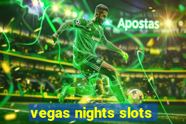 vegas nights slots