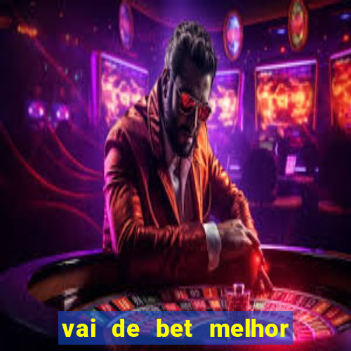 vai de bet melhor horário para jogar