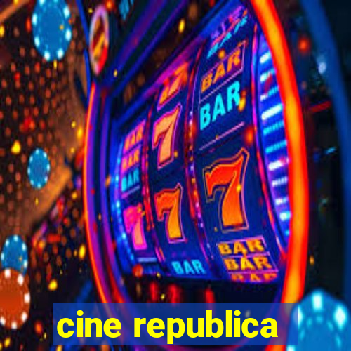 cine republica