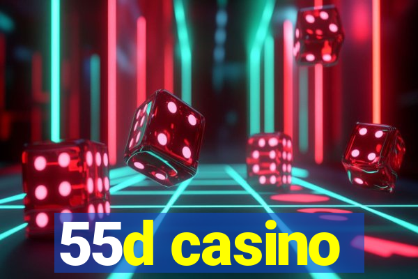 55d casino