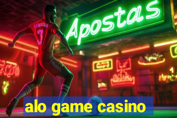 alo game casino