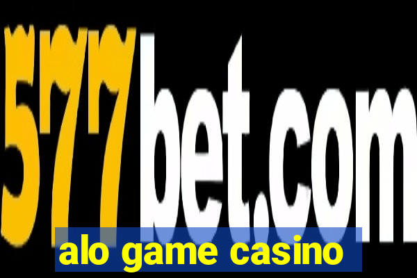 alo game casino