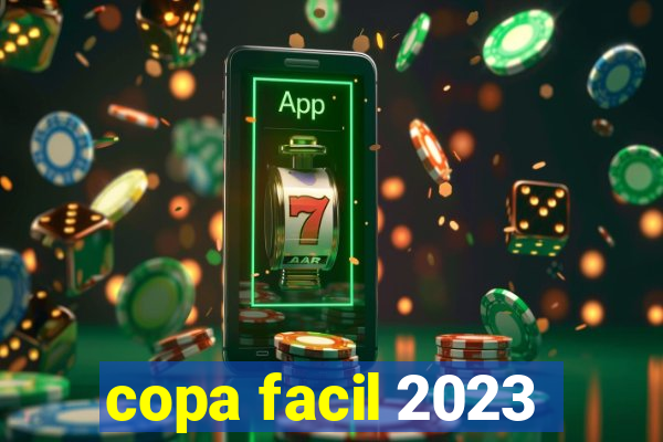 copa facil 2023