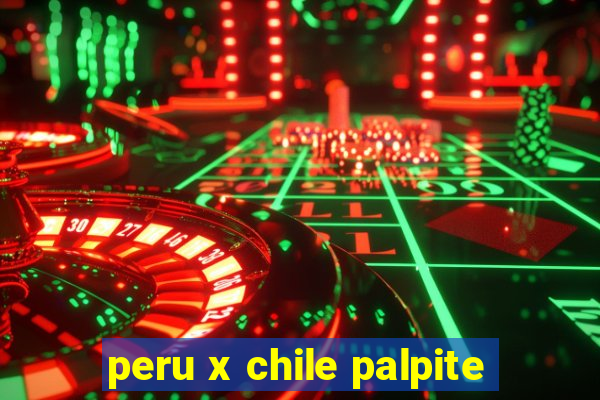 peru x chile palpite