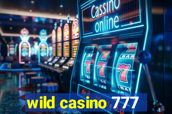 wild casino 777