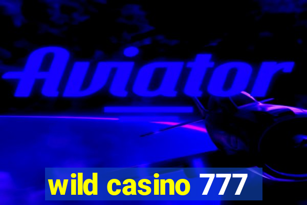 wild casino 777