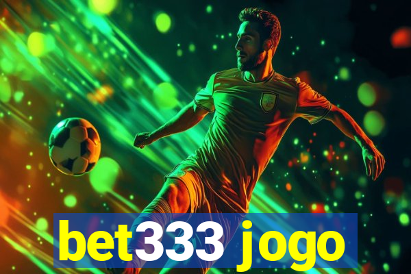 bet333 jogo