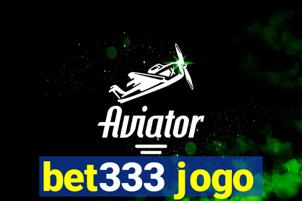 bet333 jogo