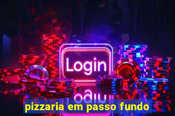 pizzaria em passo fundo