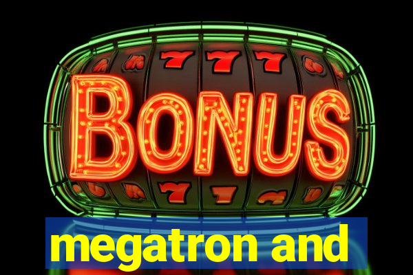 megatron and