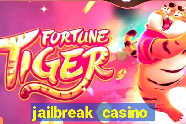 jailbreak casino code locations