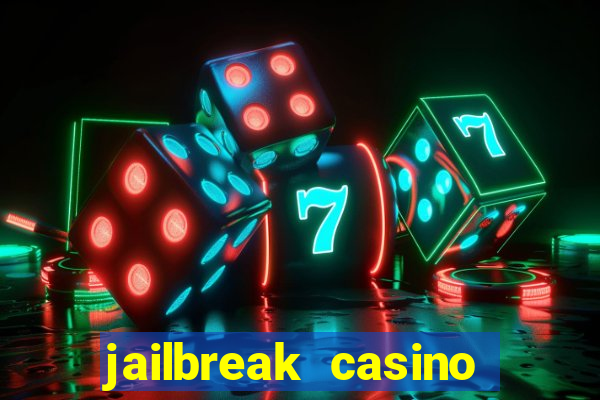 jailbreak casino code locations