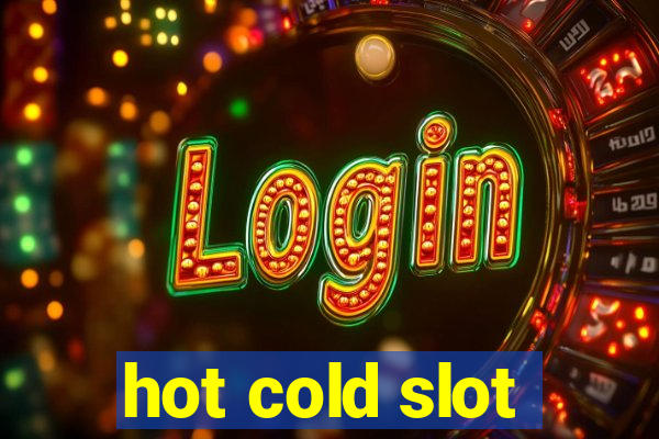 hot cold slot