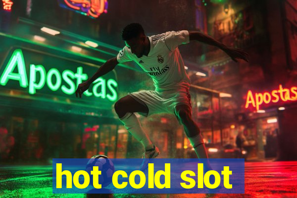 hot cold slot