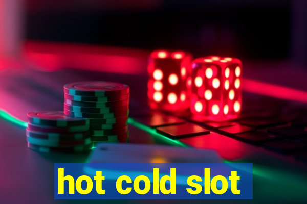 hot cold slot