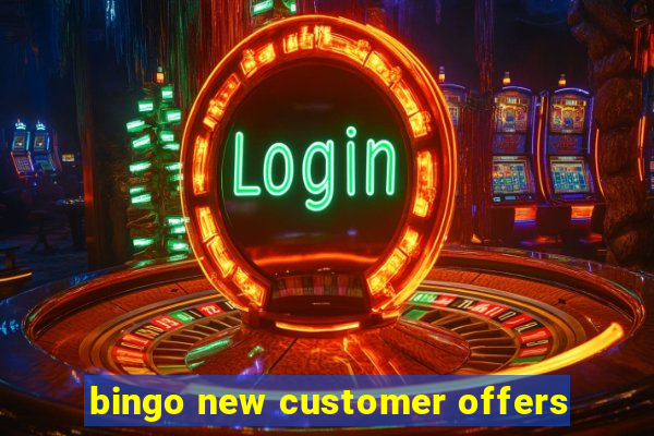 bingo new customer offers