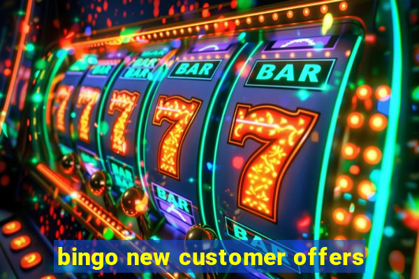 bingo new customer offers