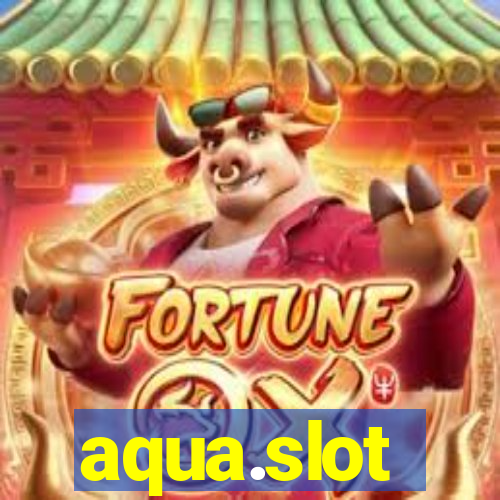 aqua.slot