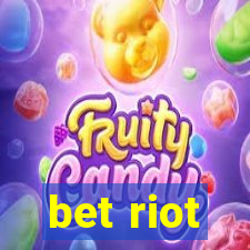 bet riot