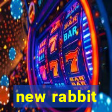 new rabbit