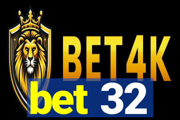 bet 32