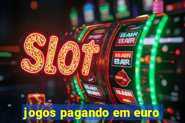 jogos pagando em euro