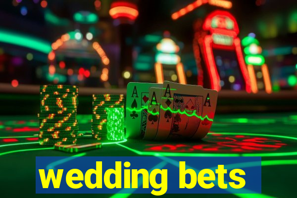 wedding bets