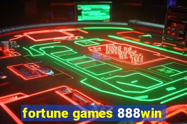 fortune games 888win