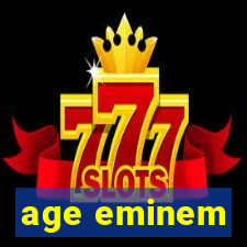 age eminem