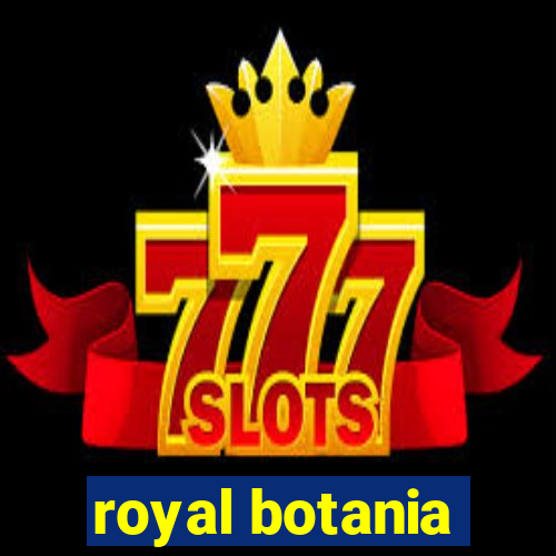 royal botania